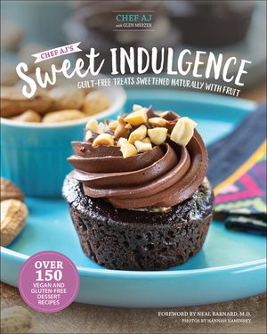 Chef Aj's Sweet Indulgence: Guilt-Free Treats Sweetened Naturally with Fruit image number 0