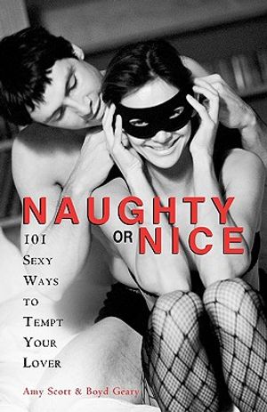 Naughty or Nice: 101 Sexy Ways to Tempt Your Lover image number 0
