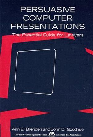 Persuasive Computer Presentations: The Essential Guide for Lawyers [With CD-ROM] image number 0