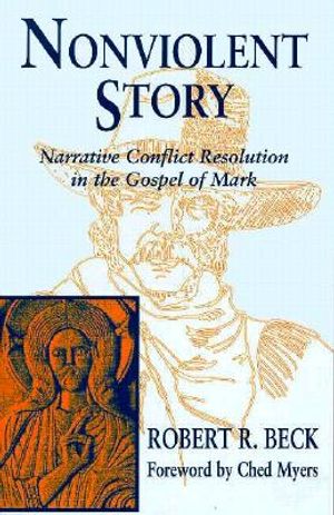 Nonviolent Story: Narrative Conflict Resolution in the Gospel of Mark image number 0