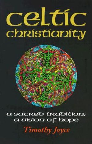 Celtic Christianity: A Sacred Tradition, a Vision of Hope image number 0