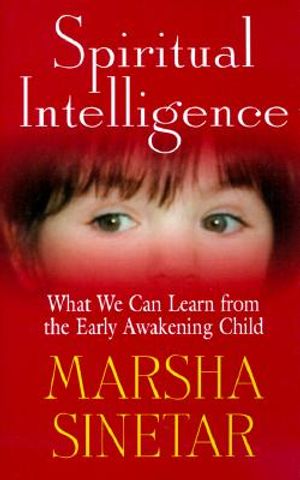 Spiritual Intelligence: What We Can Learn from the Early Awakening Child image number 0
