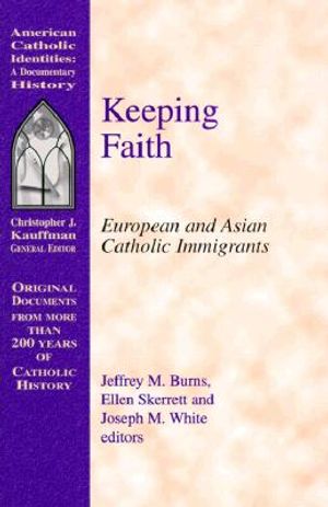 Keeping Faith: European and Asian Catholic Immigrants image number 0