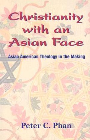 Christianity with an Asian Face: Asian American Theology in the Making image number 0