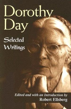 Dorothy Day: Selected Writings; By Little and by Little image number 0