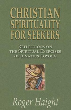 Christian Spirituality for Seekers: Reflections on the Spiritual Exercises of Ignatius Loyola image number 0