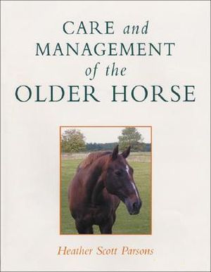 Care and Management of the Older Horse: A Training System Based on the Methods of d'Aure, Baucher and l'Hotte image number 0