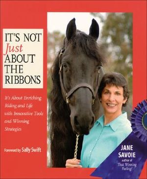 It's Not Just about the Ribbons: It's about Enriching Riding and Life with Innovative Tools and Winning Strategies image number 0