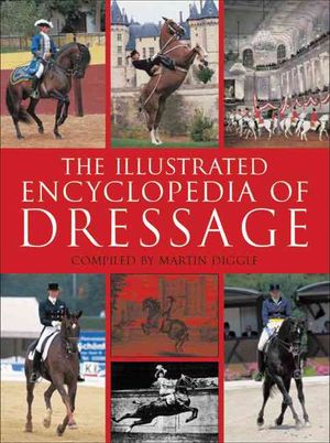The Illustrated Encyclopedia of Dressage image number 0