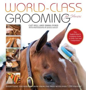 World-Class Grooming for Horses: The English Rider's Complete Guide to Daily Care and Competition image number 0