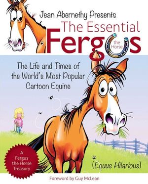 The Essential Fergus the Horse: The Life and Times of the World's Favorite Cartoon Equine image number 0