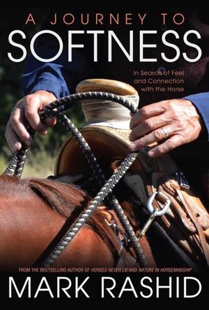 A Journey to Softness: In Search of Feel and Connection with the Horse image number 0