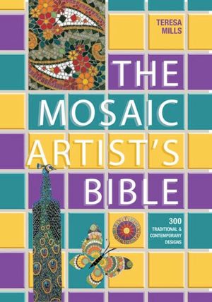 The Mosaic Artist's Bible: 300 Traditional and Contemporary Designs image number 0