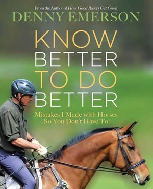 Know Better to Do Better: Mistakes I Made with Horses (So You Don't Have To) image number 0