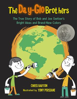 The Day-Glo Brothers: The True Story of Bob and Joe Switzer's Bright Ideas and Brand-New Colors image number 0