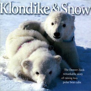 Klondike & Snow: The Denver Zoo's Remarkable Story of Raising Two Polar Bear Cubs image number 0