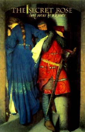 The Secret Rose: Love Poems by W. B. Yeats image number 0