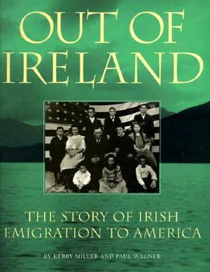 Out of Ireland: The Story of Irish Emigration to America image number 0