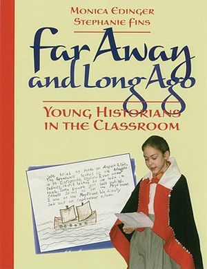 Far Away and Long Ago: Young Historians in the Classroom image number 0