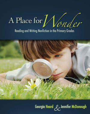 A Place for Wonder: Reading and Writing Nonfiction in the Primary Grades image number 0