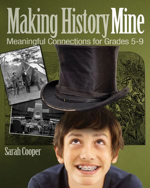 Making History Mine: Meaningful Connections for Grades 5-9 image number 0