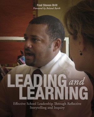 Leading and Learning: Effective School Leadership Through Reflective Storytelling and Inquiry image number 0