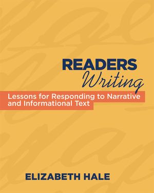 Readers Writing: Strategy Lessons for Responding to Narrative and Informational Text image number 0