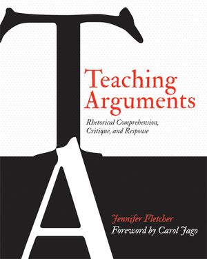 Teaching Arguments: Rhetorical Comprehension, Critique, and Response image number 0