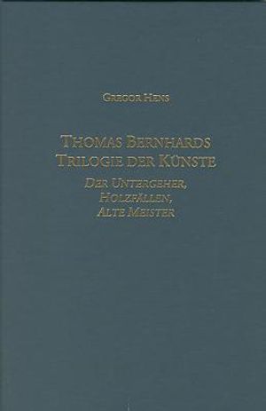 Thomas Bernhards Trilogie Der K&uuml;nste: Der Untergeher, Holzf&auml;llen, Alte Meister image number 0