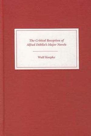The Critical Reception of Alfred D&ouml;blin's Major Novels image number 0