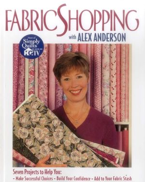 Fabric Shopping with Alex Anderson - Print on Demand Edition image number 0