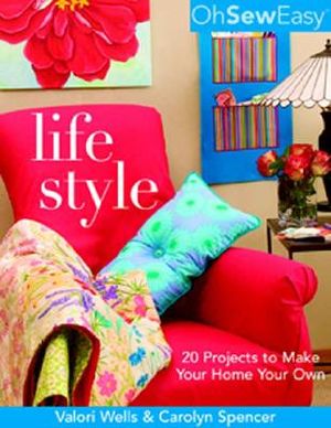 Oh Sew Easy(r) Life Style: 20 Projects to Make Your Home Your Own image number 0