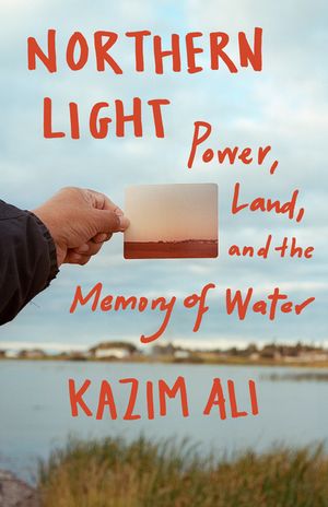 Northern Light: Power, Land, and the Memory of Water image number 0