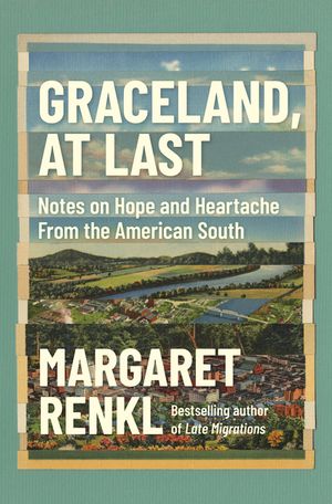 Graceland, at Last: Notes on Hope and Heartache from the American South image number 0