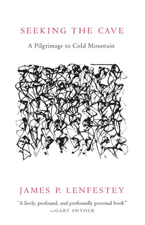 Seeking the Cave: A Pilgrimage to Cold Mountain image number 0