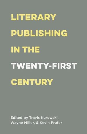 Literary Publishing in the Twenty-First Century image number 0