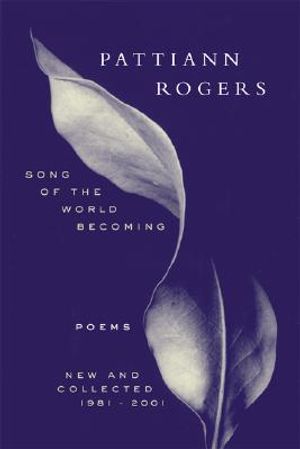 Song of the World Becoming: Poems, New and Collected, 1981-2001 image number 0