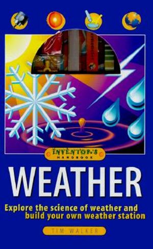 Weather: Explore the Science of Weather and Build Your Own Weather Station [With Thermometer, Test Tube, Compass, and Chart] image number 0