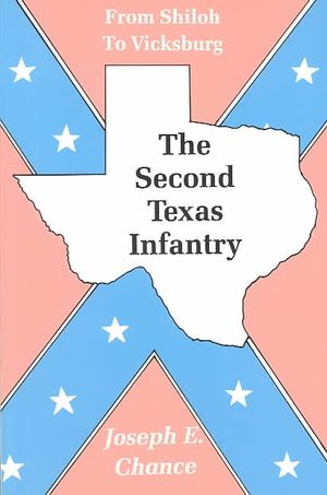 Second Texas Infantry : From Shiloh to Vicksburg image number 0
