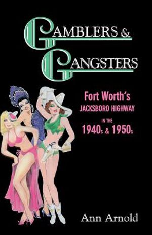 Gamblers & Gangsters: Fort Worth's Jacksboro Highway in the 1940s & 1950s image number 0