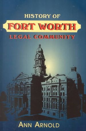 Fort Worth Legal Community: A History image number 0