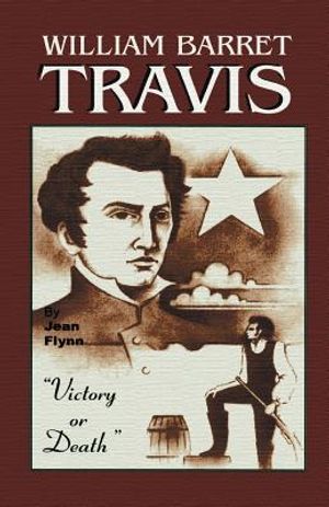 William Barrett Travis: Victory or Death image number 0