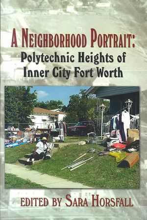 Neighborhood Portrait : Polytechnic Heights of Inner City Fort Worth image number 0