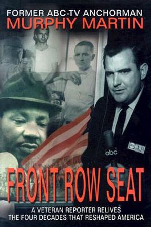 Front Row Seat: A Veteran Reporter Relives the Four Decades That Reshaped America image number 0