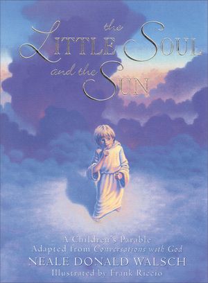 Little Soul and the Sun: A Children's Parable image number 0
