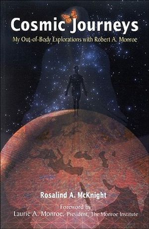 Cosmic Journeys: My Out-Of-Body Explorations with Robert A. Monroe image number 0