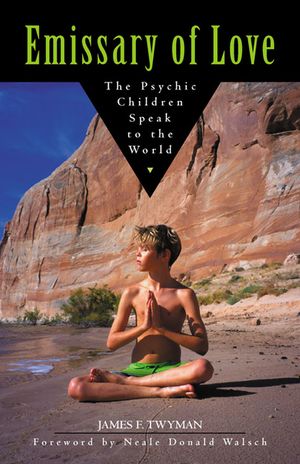 Emissary of Love: The Psychic Children Speak to the World image number 0