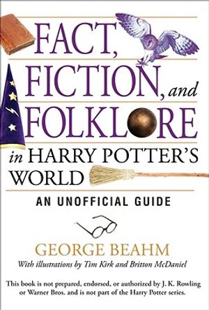Fact, Fiction, and Folklore in Harry Potter's World: An Unofficial Guide image number 0
