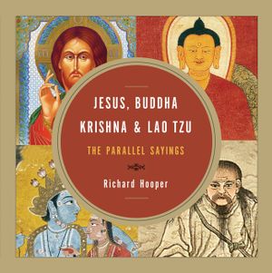 Jesus, Buddha, Krishna, & Lao Tzu: The Parallel Sayings image number 0
