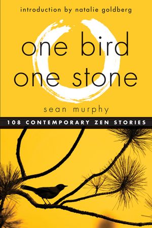 One Bird, One Stone: 108 Contemporary Zen Stories image number 0